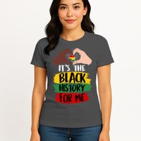 It's The Black History For Me Womens T-Shirt