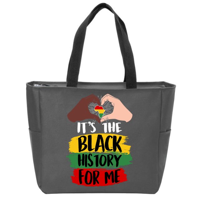 It's The Black History For Me Zip Tote Bag