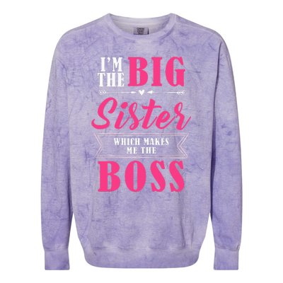 Im The Big Sister WhichMakes Me The Boss Colorblast Crewneck Sweatshirt