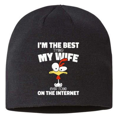 Im The Best Thing My Wife Ever Found On The Internet Sustainable Beanie