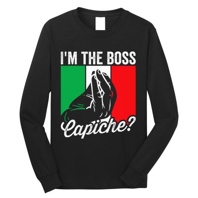 IM The Boss Capiche Funny Italian Nonno Nonna Saying Long Sleeve Shirt