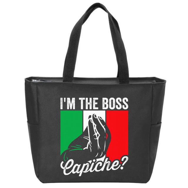 IM The Boss Capiche Funny Italian Nonno Nonna Saying Zip Tote Bag