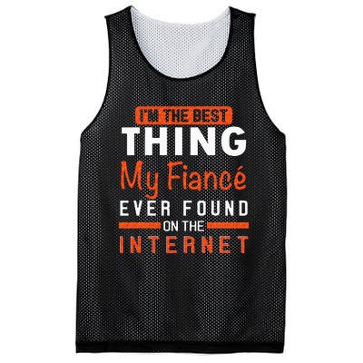 Im The Best Thing My Fiancé Ever Found On The Internet Mesh Reversible Basketball Jersey Tank