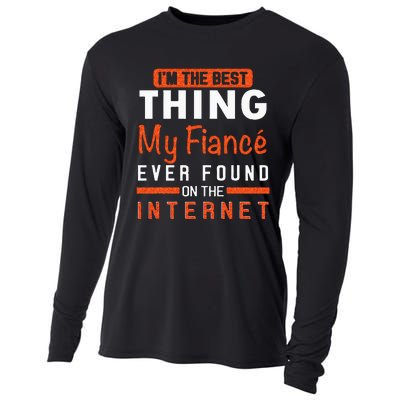 Im The Best Thing My Fiancé Ever Found On The Internet Cooling Performance Long Sleeve Crew