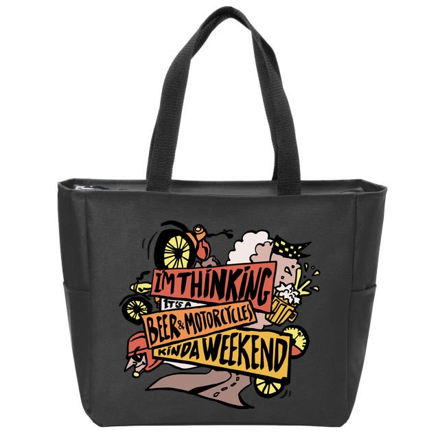 I'm Thinking Beer And Motorcycle Kinda Weekend Zip Tote Bag