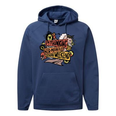 I'm Thinking Beer And Motorcycle Kinda Weekend Performance Fleece Hoodie