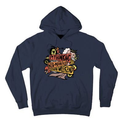 I'm Thinking Beer And Motorcycle Kinda Weekend Tall Hoodie