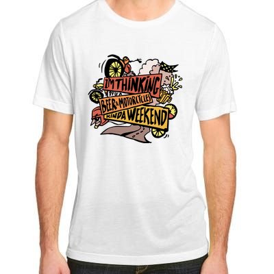 I'm Thinking Beer And Motorcycle Kinda Weekend Adult ChromaSoft Performance T-Shirt