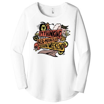 I'm Thinking Beer And Motorcycle Kinda Weekend Women's Perfect Tri Tunic Long Sleeve Shirt