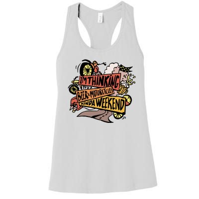 I'm Thinking Beer And Motorcycle Kinda Weekend Women's Racerback Tank