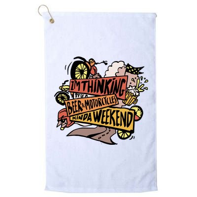 I'm Thinking Beer And Motorcycle Kinda Weekend Golf Towel