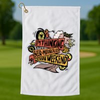 I'm Thinking Beer And Motorcycle Kinda Weekend Golf Towel