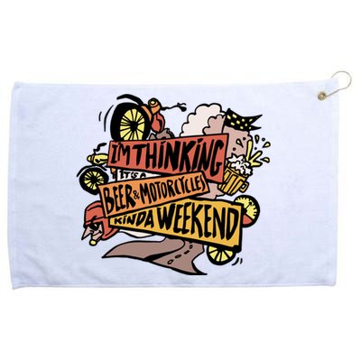 I'm Thinking Beer And Motorcycle Kinda Weekend Grommeted Golf Towel