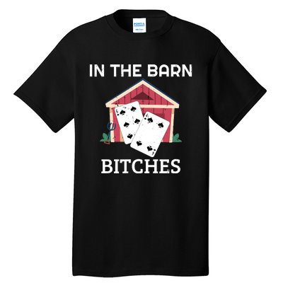 In The Barn Euchre Score Card Game Design Tall T-Shirt