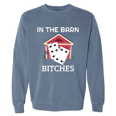 In The Barn Euchre Score Card Game Design Garment-Dyed Sweatshirt