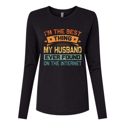 Im The Best Thing My Husband Ever Found On The Internet Womens Cotton Relaxed Long Sleeve T-Shirt