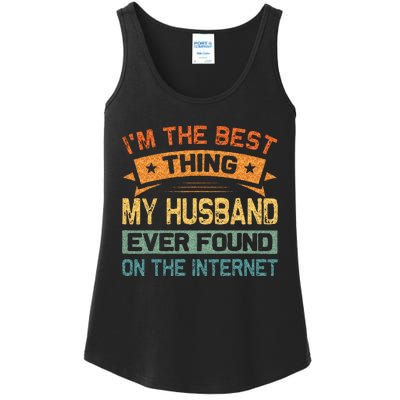 Im The Best Thing My Husband Ever Found On The Internet Ladies Essential Tank