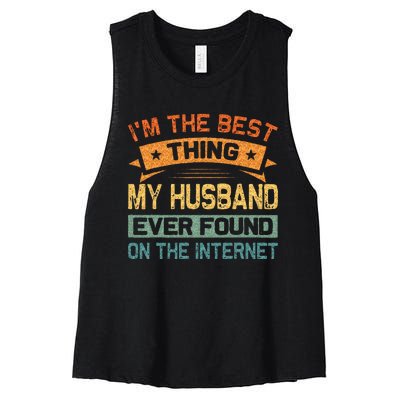 Im The Best Thing My Husband Ever Found On The Internet Women's Racerback Cropped Tank