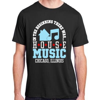 In The Beginning There Was House Chicago House Music DJ Adult ChromaSoft Performance T-Shirt