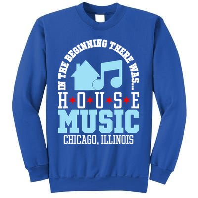 In The Beginning There Was House Chicago House Music DJ Sweatshirt