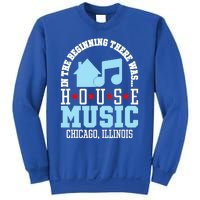 In The Beginning There Was House Chicago House Music DJ Sweatshirt