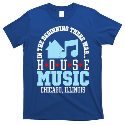 In The Beginning There Was House Chicago House Music DJ T-Shirt