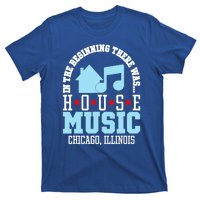 In The Beginning There Was House Chicago House Music DJ T-Shirt