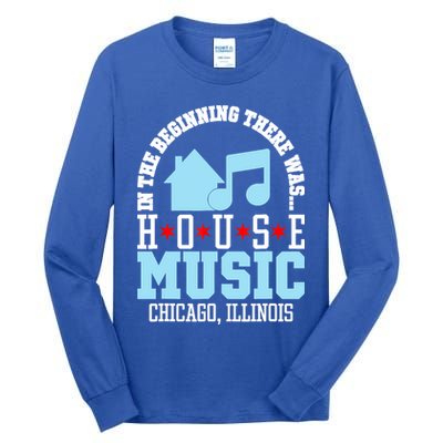 In The Beginning There Was House Chicago House Music DJ Tall Long Sleeve T-Shirt