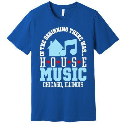 In The Beginning There Was House Chicago House Music DJ Premium T-Shirt