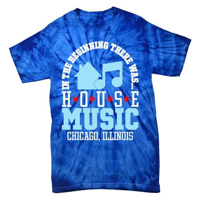 In The Beginning There Was House Chicago House Music DJ Tie-Dye T-Shirt