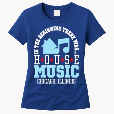 In The Beginning There Was House Chicago House Music DJ Womens T-Shirt