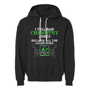 I Tell Bad Jokes Argon Funny Chemistry Joke Garment-Dyed Fleece Hoodie