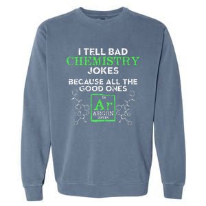 I Tell Bad Jokes Argon Funny Chemistry Joke Garment-Dyed Sweatshirt