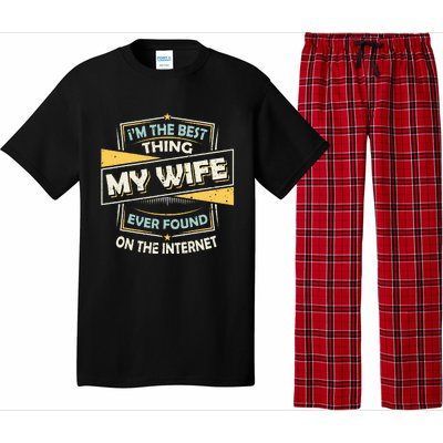 Im The Best Thing My Wife Ever Found On The Internet Pajama Set