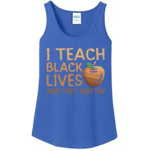 I Teach Black Lives And They Matter African Teacher Juneteenth Gift Ladies Essential Tank