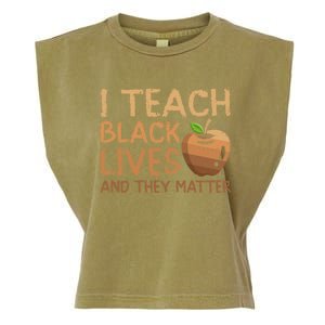 I Teach Black Lives And They Matter African Teacher Juneteenth Gift Garment-Dyed Women's Muscle Tee