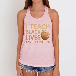 I Teach Black Lives And They Matter African Teacher Juneteenth Gift Women's Knotted Racerback Tank