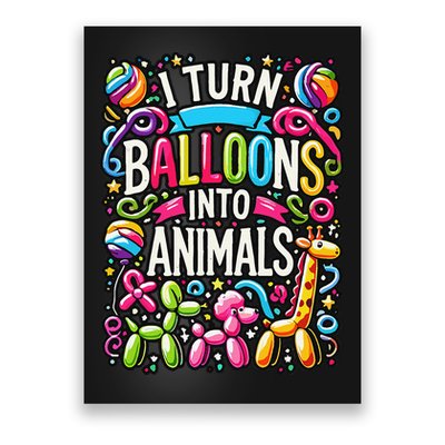 I Turn Balloons Into Animals Birthday Party Balloon Artist Poster