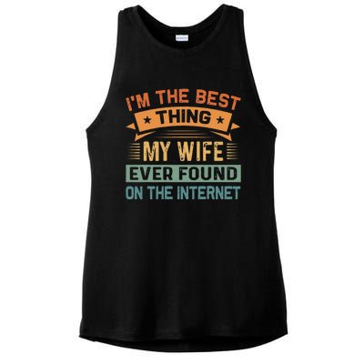 Im The Best Thing My Wife Ever Found On The Internet Ladies PosiCharge Tri-Blend Wicking Tank