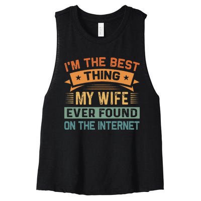 Im The Best Thing My Wife Ever Found On The Internet Women's Racerback Cropped Tank