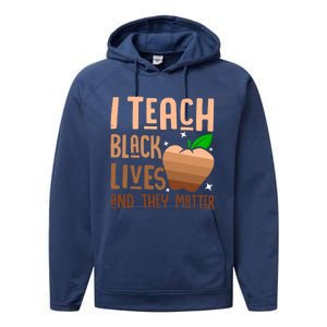 I Teach Black Lives And They Matter Juneteenth Independence Gift Performance Fleece Hoodie