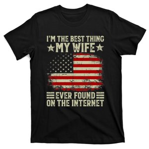 I'm The Best Thing My Wife Ever Found On The Internet Retro T-Shirt