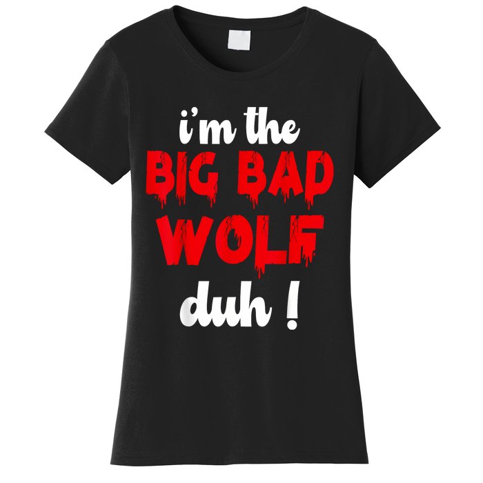 IM The Bad Wolf Duh Costume For Diy Halloween Party Women's T-Shirt