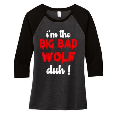 IM The Bad Wolf Duh Costume For Diy Halloween Party Women's Tri-Blend 3/4-Sleeve Raglan Shirt