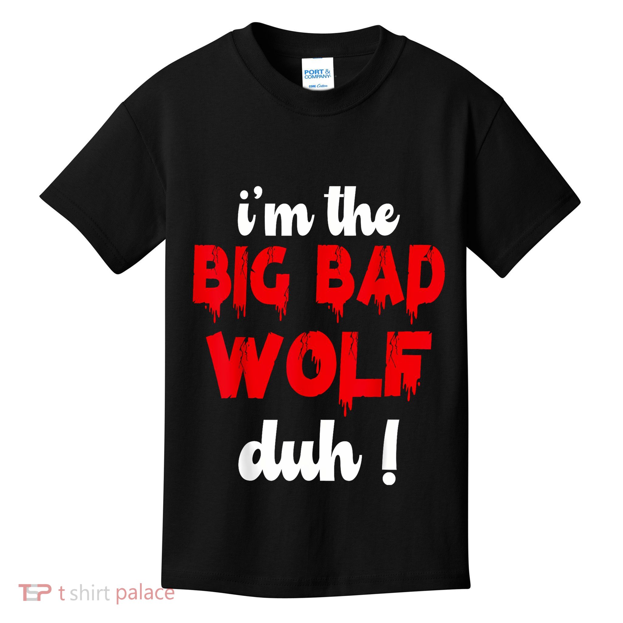 IM The Bad Wolf Duh Costume For Diy Halloween Party Kids T-Shirt