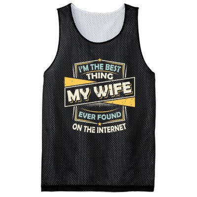 I'm The Best Thing My Wife Ever Found On The Internet Funny Gift Mesh Reversible Basketball Jersey Tank