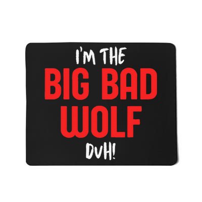 IM The Bad Wolf Duh For Diy Halloween Party Mousepad