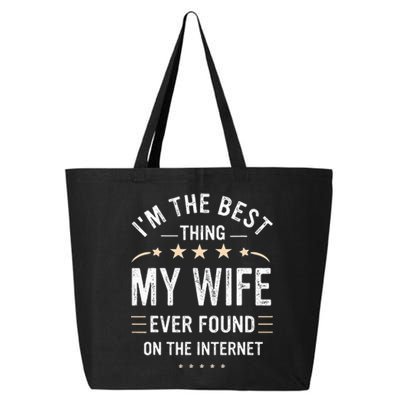 Im The Best Thing My Wife Ever Found On The Internet Funny 25L Jumbo Tote