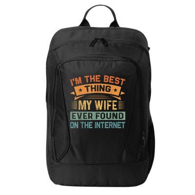 I'm The Best Thing My Wife Ever Found On The Internet City Backpack
