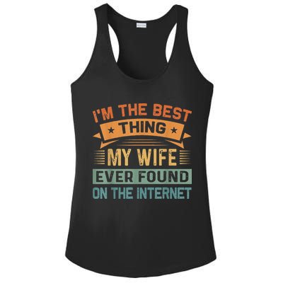 I'm The Best Thing My Wife Ever Found On The Internet Ladies PosiCharge Competitor Racerback Tank